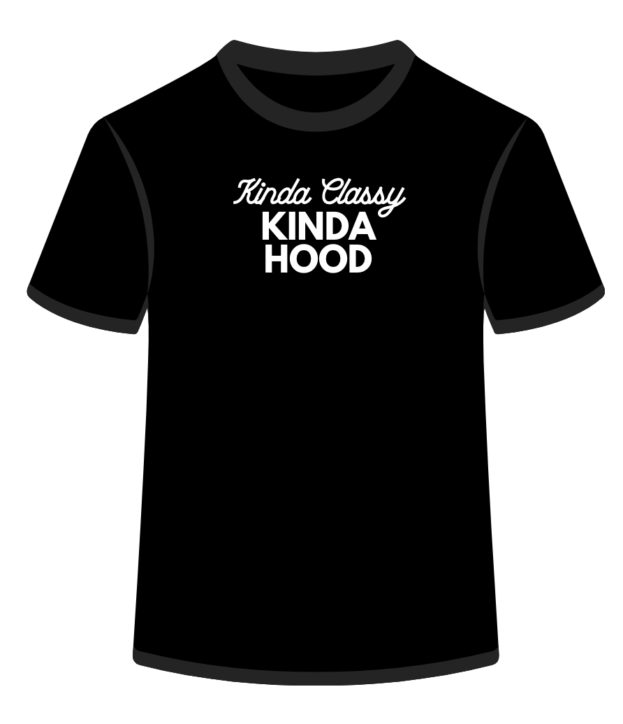 Kinda Classy, Kinda Hood