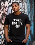 Turn The TV Off!