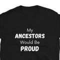 Ancestors- Short-Sleeve Unisex T-Shirt