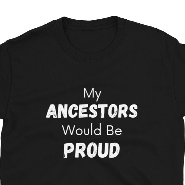 Ancestors- Short-Sleeve Unisex T-Shirt