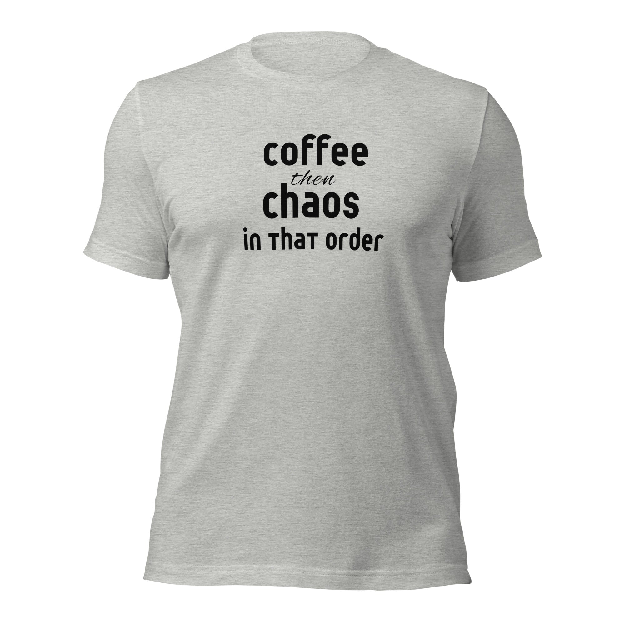 Coffee then Chaos t-shirt